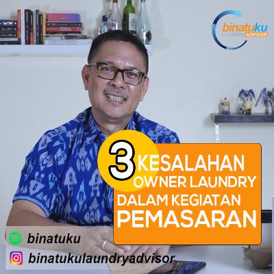BINATUKU : 3 Kesalahan Pemilik Laundry Dalam Pemasaran