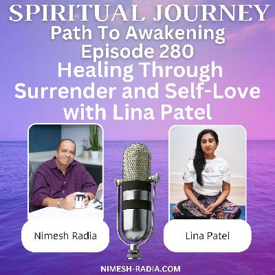 Healing Through Surrender and Self-Love with Lina Patel