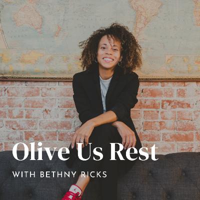 Episode 54: Olive Us Rest w/Bethny R.