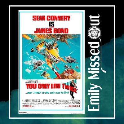 Episode 53 - You Only Live Twice (James Bond) Episode 53 - You Only Live Twice (James Bond)