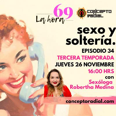 Sexo y soltería con Sexóloga Robertha Medina