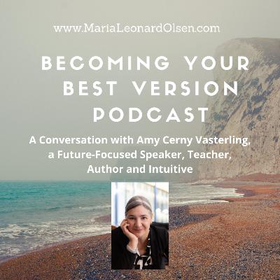 A Conversation with Amy Cerny Vasterling, a Future-Focused Speaker, Teacher, Author and Intuitive