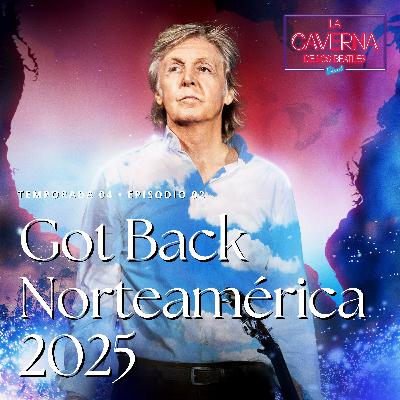 T4 Ep02 • Got Back Norteamérica 2025