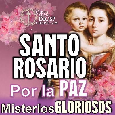 🌎🔥ROSARIO por la PAZ del MUNDO | Misterios GLORIOSOS