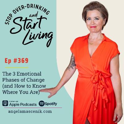 Ep 369 The 3 Emotional Phases of Change (and How to Know Where You Are) Ep 369 The 3 Emotional Phases of Change (and How to Know Where You Are)