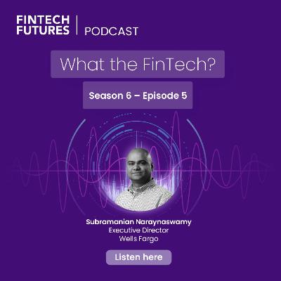 What the FinTech? | S.6 Episode 5 | Fintech trends, emerging risks, and the awards scene