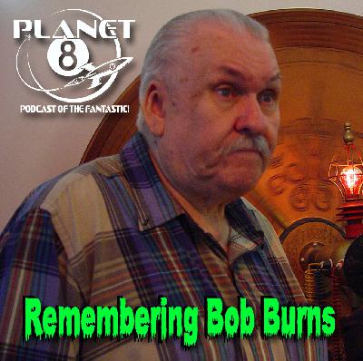 Episode 169: Remembering Bob Burns Episode 169: Remembering Bob Burns