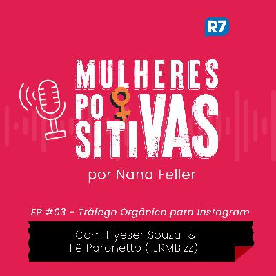 Tráfego Orgânico para Instagram com Com Hyeser Souza  & Fê Paronetto ( JRMBizz)