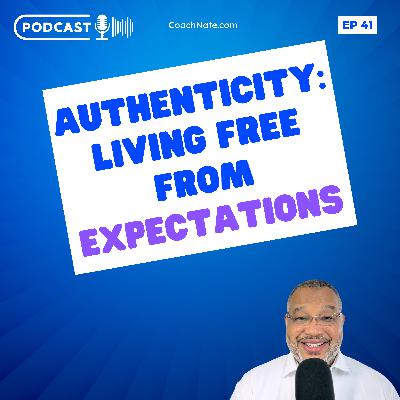 Living Authentically: Breaking Free from Expectations Living Authentically: Breaking Free from Expectations