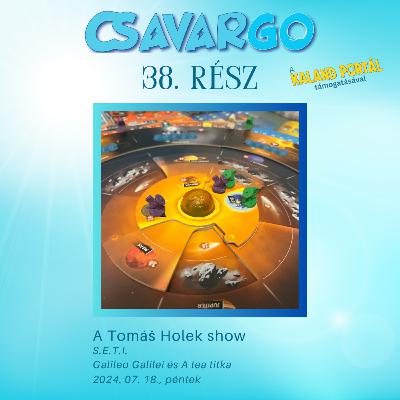 CsavarGo #38. A Tomáš Holek show (SETI, Galileo Galilei, A tea titka)
