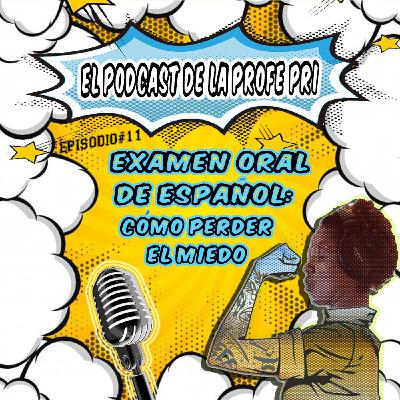 Examen oral de español: Cómo perder el miedo