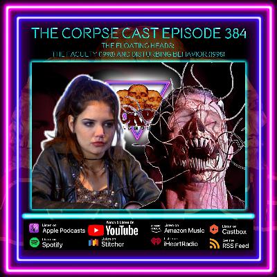 The Corpse Cast Episode 384 - Floating Heads! - The Faculty (1998) and Disturbing Behavior (1998) The Corpse Cast Episode 384 - Floating Heads! - The Faculty (1998) and Disturbing Behavior (1998)
