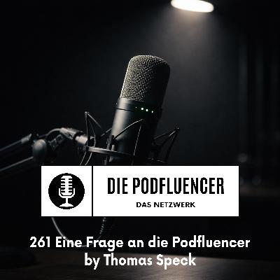 261 Eine Frage an die Podfluencer 261 Eine Frage an die Podfluencer