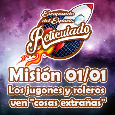 Misión 01: Los jugones y roleros ven 'cosas extrañas'
