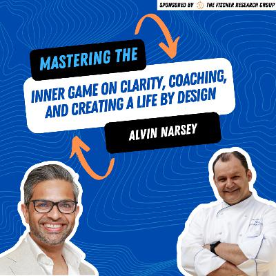 Mastering the Inner Game: Alvin Narsey on Clarity, Coaching, and Creating a Life by Design Mastering the Inner Game: Alvin Narsey on Clarity, Coaching, and Creating a Life by Design