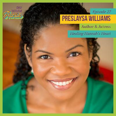 Episode 27: Be True to Your Story with Preslaysa Williams