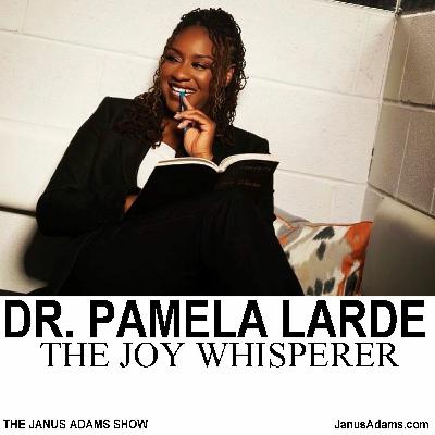 DR. PAMELA LARDE, The Joy Whisperer