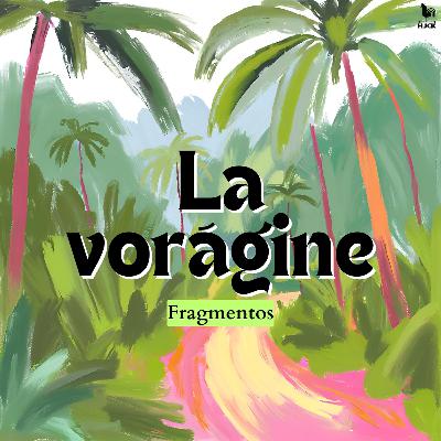 "La vorágine": el caucho y el hombre