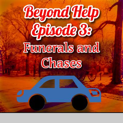 Episode 3: Funerals and Chases Episode 3: Funerals and Chases