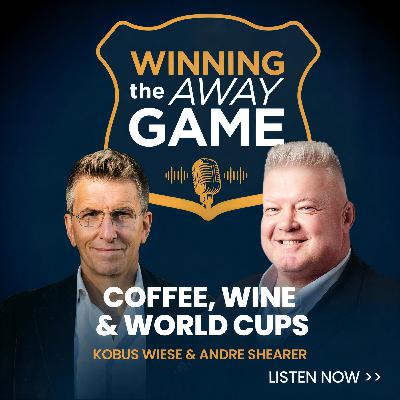 Kobus Wiese & André Shearer: Wine, Coffee and the Business of Winning