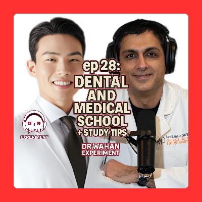 ep 28: Study Tips for Dental and Medical School with Serv Wahan and Marcus Hwang