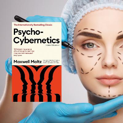 Episode 223 : Psycho-Cybernetics Episode 223 : Psycho-Cybernetics