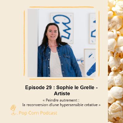 Episode 29. Peindre autrement : le parcours inspirant de Sophie, hypersensible et créative Episode 29. Peindre autrement : le parcours inspirant de Sophie, hypersensible et créative