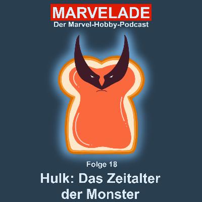 Folge 18: Hulk: Das Zeitalter der Monster