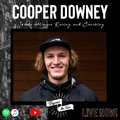 Cooper Downey: The Joyride Alliance, Racing and Growing the sport.