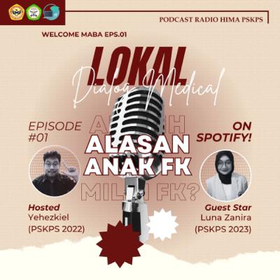Eps 1. LOKAL (Welcome MABA) - Apasih Alasan Anak Kedokteran Milih FK Buat Jadi Masa Depannya?