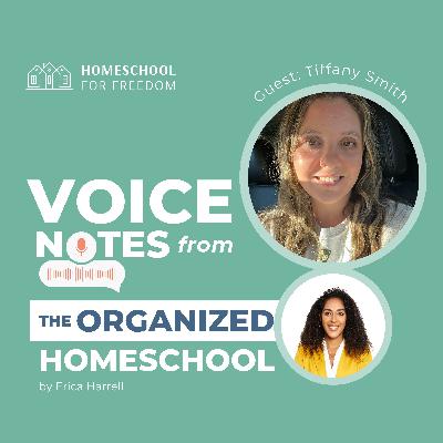 Voice Note 33: Pivoting With Purpose: Tiffany’s Lessons from Year One of Homeschooling