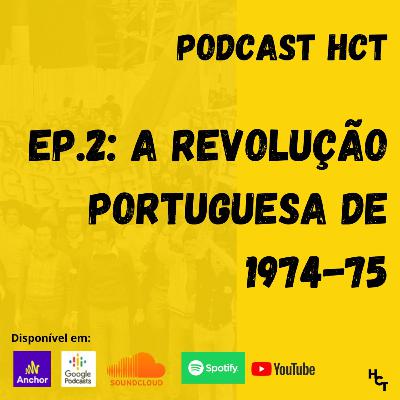 A Revolução Portuguesa - Ep. 2: O Período revolucionário de 74-75 e a contra revolução A Revolução Portuguesa - Ep. 2: O Período revolucionário de 74-75 e a contra revolução