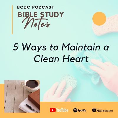 02.07 Five Ways to Maintain a Clean Heart