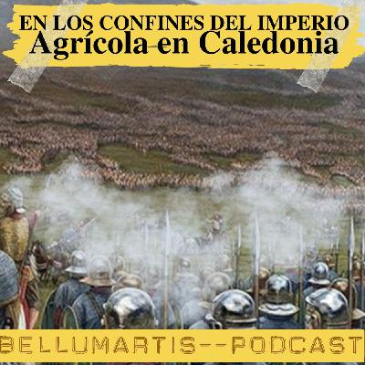 Legiones en los confines del Imperio: Agrícola frente a Calgaco en CALEDONIA – con Marcos Uyá - Acceso anticipado