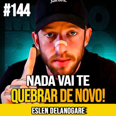 ESLEN DELANOGARE | DESENVOLVA UMA MENTE INABALÁVEL COM CIÊNCIA | MUNDOMENTAL #144