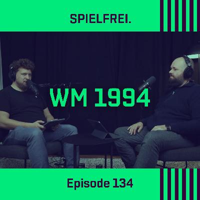 Episode 134 - WM 1994