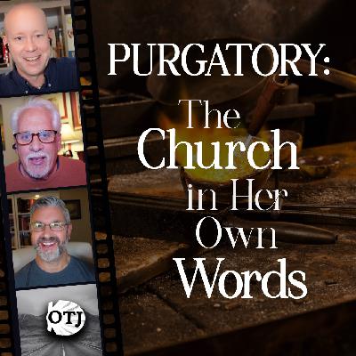On the Journey, Episode 173: Purgatory, Part I