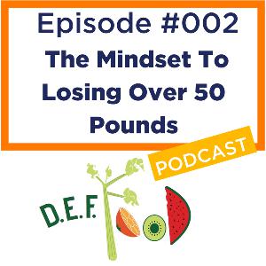 Mindset Shifts To Lose Weight For Good Episode #002