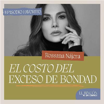 Episodios favoritos: Entre amar y depender - Rossana Nájera | El rincón de los errores T2