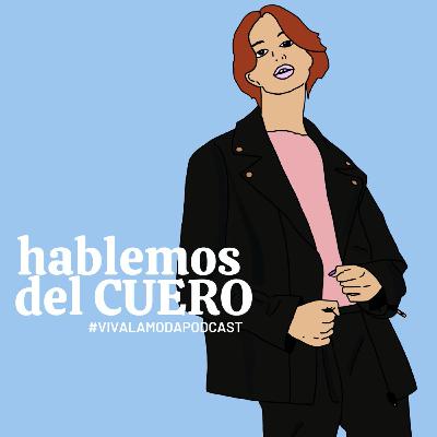 EPISODIO 12: CUERO ANIMAL VS CUERO SINTETICO, HABLEMOS...