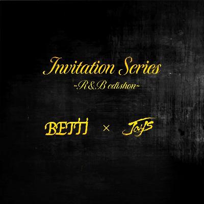 #99 Invitation series~R&B Edition vol.2~ DJ Betti & DJ Jays