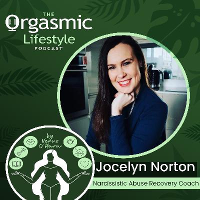 135 Healing After Narcissistic Abuse | Toxic Relationship Recovery & Confidence with Jocelyn Norton