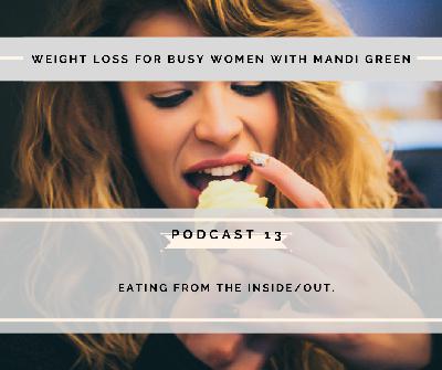 Eating From The Inside Out Eating From The Inside Out