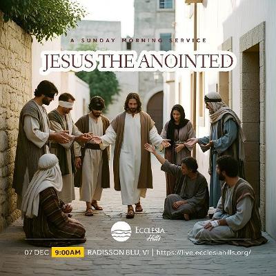 Jesus the Anointed | Pastor Moses Ida-Michaels Jesus the Anointed | Pastor Moses Ida-Michaels