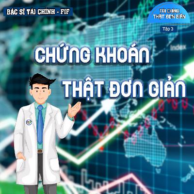 #TCTĐG 03: Chứng khoán thật đơn giản | Bác Sĩ Tài Chính - FIF #TCTĐG 03: Chứng khoán thật đơn giản | Bác Sĩ Tài Chính - FIF
