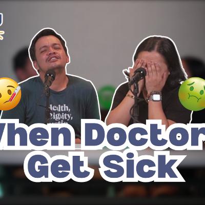 Ep. 190: When Doctors Get Sick