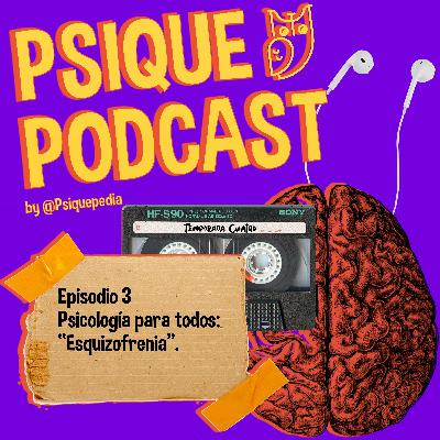 Psicología para todos: “Esquizofrenia”.