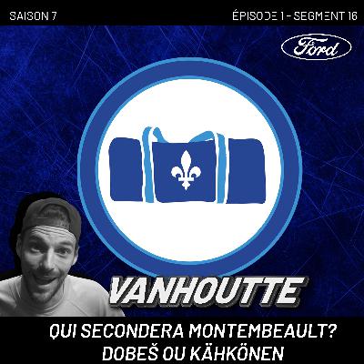 Max Van Houtte : Qui secondera Montembeault? Dobeš ou Kähkönen - La Poche Bleue - S07EP01-SEG16