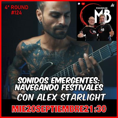 #124 Sonidos emergentes: Navegando festivales con Alex Starlight