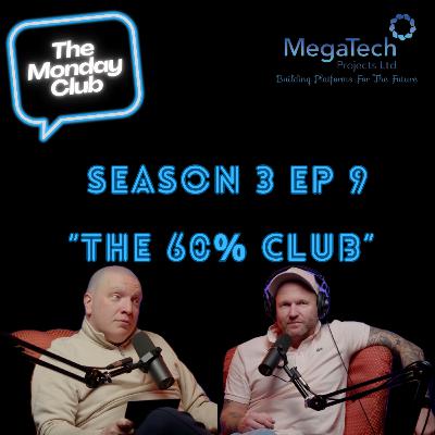 Season 3 Episode 9 - The 60% Club
